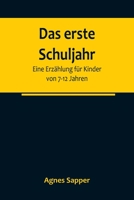 Das erste Schuljahr: Eine Erzählung für Kinder von 7-12 Jahren 9356788413 Book Cover