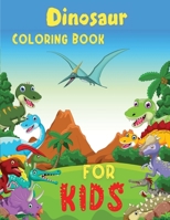 Dinosaur Coloring Book for Kids: Large Coloring Book for Toddlers Boys Book age 4Dinosaur Coloring Books for Kids 3-8Prehistoric Animals World 1567998089 Book Cover