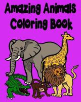 Amazing Animals Coloring Book: Lions, Elephants, Giraffes, Monkeys, Bears, Butterflies, Rabbits and Many More!!! 1544237650 Book Cover