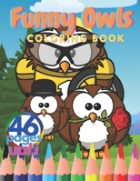 Funny Owls Coloring Book: Great Stress Relief Sketchbook Journal Notebook Forest Animals Night Bird Owl Design B08WJTPSTN Book Cover