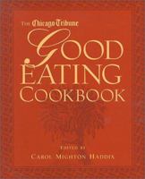 The Chicago Tribune Good Eating Cookbook 0809299755 Book Cover