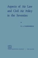 Aspects of Air Law and Civil Air Policy in the Seventies 9401181985 Book Cover