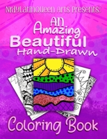 An Amazing Beautiful Hand-Drawn Coloring Book: A Creative Journey for Children and Adults B0CDNNC5FS Book Cover