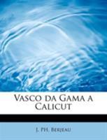 Vasco Da Gama a Calicut 1115925032 Book Cover