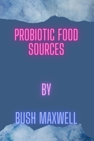 Probiotic Food Sources B0BMSP2K9Y Book Cover