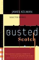 Busted Scotch: Selected Stories 0393040720 Book Cover