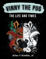 Vinny the Pug: The Life And Times (Desert Pug Productions) B0DQ6CVJMW Book Cover
