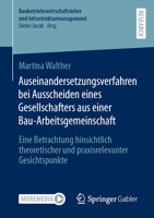 Auseinandersetzungsverfahren bei Ausscheiden eines Gesellschafters aus einer Bau-Arbeitsgemeinschaft: Eine Betrachtung hinsichtlich theoretischer und ... und Infrastrukturmanagement) 3658406046 Book Cover