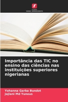 Importância das TIC no ensino das ciências nas instituições superiores nigerianas (Portuguese Edition) 620772948X Book Cover