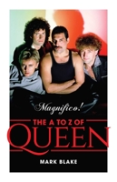Magnifico!: The A to Z of Queen 163758590X Book Cover