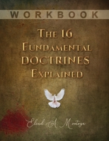 The 16 Fundamental Doctrines Explained: Workbook 1951372158 Book Cover