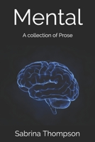 Mental: A collection of Prose 1687567859 Book Cover