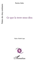 Ce que la terre nous dira (Poètes Des Cinq Continents) (French Edition) 2343163340 Book Cover