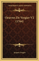 Oeuvres De Vergier V2 (1764) 1165921537 Book Cover
