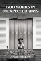 God Works in Unexpected Ways 1098073231 Book Cover