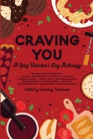 Craving You: A Spicy Valentine's Day Anthology (&You Anthologies) 1965852130 Book Cover