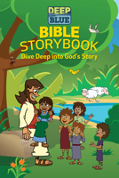 Deep Blue Bible Storybook: Dive Deep Into God's Story 1501848615 Book Cover