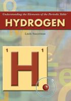 Hydrogen: Understanding the Elements of the Periodic Table (Interpreting the Periodic Table) 1404201564 Book Cover
