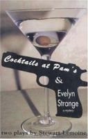 Cocktails at Pam's & Evelyn Strange: A mystery : two plays 0887545394 Book Cover