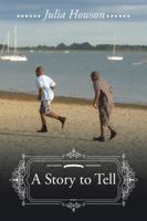 A Story to Tell 1504980891 Book Cover