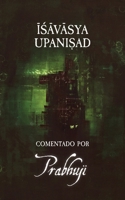 Ishavasya Upanishad Comentado por Prabhuji 1945894415 Book Cover