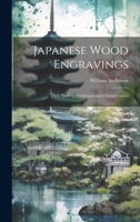 Japanese Wood Engravings: Their History, Technique and Characteristics 1014753910 Book Cover