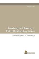 Searching and Ranking in Entity-Relationship Graphs 3838117611 Book Cover