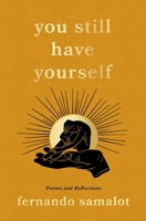 you still have yourself: poems and reflections 166808936X Book Cover