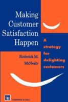 Making Customer Satisfaction Happen 0412786303 Book Cover