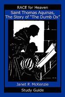 Saint Thomas Aquinas, the Story of the Dumb Ox Study Guide 1934185329 Book Cover