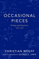 Occasional Pieces: Writings and Interviews, 1952-2013 0190614706 Book Cover