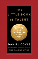 The Little Book of Talent: 52 Tips for Improving Your Skills 1847946798 Book Cover
