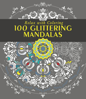 100 Glittering Mandalas: Relax with Coloring 1942021771 Book Cover