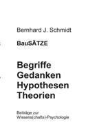 BauSÄTZE: Begriffe - Gedanken - Hypothesen - Theorien: Beiträge zur Wissens(chafts)-Psychologie 3752892072 Book Cover