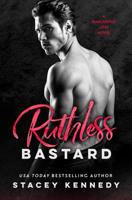 Ruthless Bastard 1538746999 Book Cover