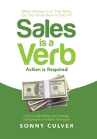 Sales Is a Verb: Action Is Required 1665521481 Book Cover