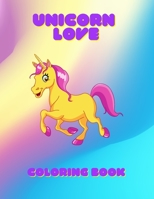 Unicorn Love: Coloring Book B09DM8YT1V Book Cover