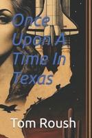 Once Upon A Time In Texas B0F9XZTGTN Book Cover