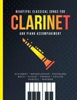 Beautiful Classical Songs for CLARINET and Piano Accompaniment: 12 Popular Wedding Pieces * Easy and Intermediate Level Arrangements * Sheet Music for ... Students, Adults * Video Tutorial * Complete B08WK51RRH Book Cover