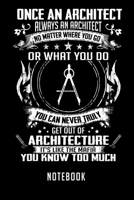 Notebook: Once an architect always an architect notebook6x9(100 pages)Blank Lined Paperback Journal For StudentArchitect Notebook for Journaling & Training NotesArchitecture JounalArchitect Gifts Comp 1670930890 Book Cover