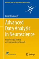 Advanced Data Analysis in Neuroscience: Integrating Statistical and Computational Models 3319599747 Book Cover