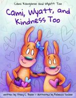 Cami, Wyatt and Kindness Too: A children's activity book about compassion 0999814125 Book Cover