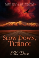 Slow Down, Turbo!: A Paramedic's Journey from Breakdown to Breakthrough B0FP7FVZCT Book Cover