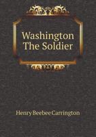 Washington the Soldier 1145597068 Book Cover