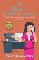 Latinas in Public Relations: Shaping Communications, Communities, and Culture 1961600358 Book Cover
