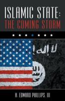 Islamic State: The Coming Storm 1512750298 Book Cover