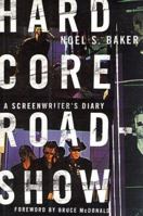 Hard Core Roadshow: A Screenwriter's Diary (A Spider Line Book) 0887845843 Book Cover