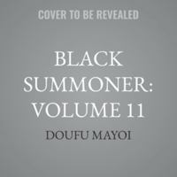Black Summoner: Volume 11: The Horn Sounds in the Abyss B0HDG4Z5R9 Book Cover