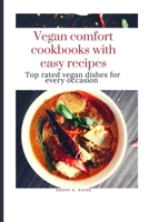 vegan comfort cookbook with easy recipes: Top rated vegan dishes for every occasion B0BGNKSMZ4 Book Cover