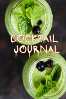 Cocktail Journal: Cocktail Recipe Organizer for the Bartender to Use for recording Favorite Recipes, Ingredients, Garishing and Mixing Methods  for ... Beverages and Other Drinks. 6 x 9, 120 pages 1672772451 Book Cover